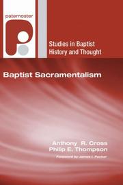 Baptist Sacramentalism by Anthony R. Cross, Philip E. Thompson, James I. Packer