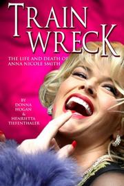 Cover of: Train Wreck: The Life and Death of Anna Nicole Smith