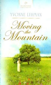 Cover of: Moving the Mountain (Heartsong Presents #703)