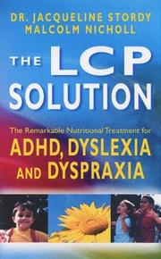 LCP solution : the remarkable nutritional treatment for ADHD, dyslexia and dyspraxia