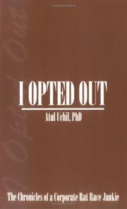 Cover of: I OPTED OUT: The Chronicles Of A Corporate Rat Race Junkie