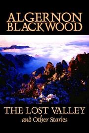 The Lost Valley and Other Stories by Algernon Blackwood