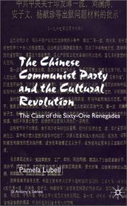 The Chinese Communist party and the cultural revolution : the case of the sixty-one renegades