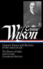 Cover of: Edmund Wilson: Literary Essays and Reviews of the 1920s & 30s: The Shores of Light / Axel's Castle / Uncollected Reviews (Library of America #176)