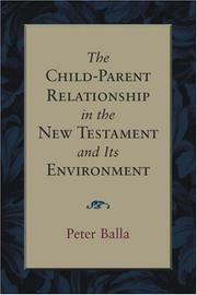 Cover of: The child-parent relationship in the New Testament and its environment