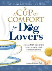 Cover of: A Cup of Comfort for Dog Lovers: Stories That Celebrate Love, Loyality, and Companionship (Cup of Comfort)