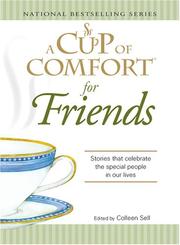 Cover of: A Cup of Comfort for Friends: Stories That Celebrate the Special People in Our Lives (A Cup of Comfort)