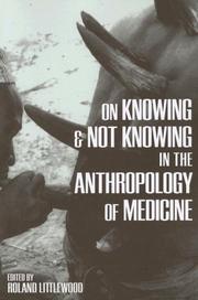 Cover of: On Knowing and Not Knowing in the Anthropology of Medicine