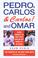 Cover of: Pedro, Carlos (and Carlos) and Omar
