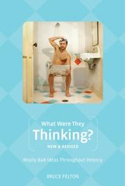 Cover of: What Were They Thinking?, New and Revised: Really Bad Ideas Throughout History (Humor)