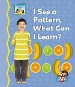 Cover of: I See a Pattern, What Can I Learn? (Math Made Fun)