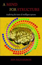 Cover of: A Mind for Structure: Exploring the Roots of Intelligent Systems