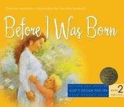 Cover of: Before I Was Born (God's Design for Sex)