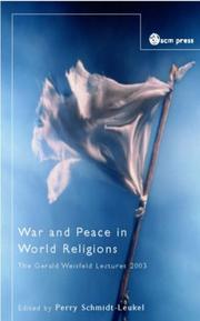 Cover of: War and Peace in World Religions: the Gerald Weisfeld Lectures, 2003