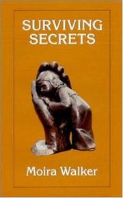 Surviving secrets : the experience of abuse for the child, the adult, and the helper