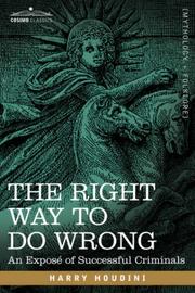 Cover of: THE RIGHT WAY TO DO WRONG: An Exposé of Successful Criminals