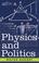 Cover of: Physics and Politics