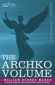 Cover of: THE ARCHKO VOLUME Or, The Archeological Writings of the Sanhedrim & Talmuds of the Jews