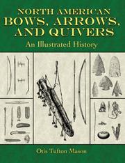 Cover of: North American Bows, Arrows, and Quivers: An Illustrated History