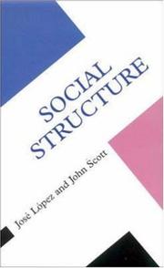 Social structure by José López, Jose Lopez, John Scott