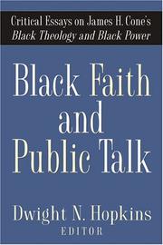 Black faith and public talk : critical essays on James H. Cone's Black theology and black power