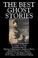 Cover of: The Best Ghost Stories