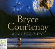 April Fool's Day by Bryce Courtenay
