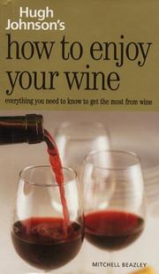 Hugh Johnson's how to enjoy your wine