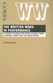 The written word in performance : a history of drama and other literary forms in Britain, Europe and the United States