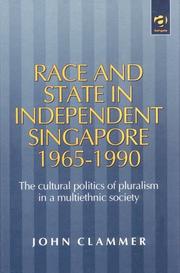 Race and state in independent Singapore, 1965-1990 : the cultural politics of pluralism in a multiethnic society