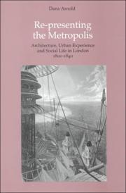 Re-presenting the metropolis : architecture, urban experience, and social life in London, 1800-1840