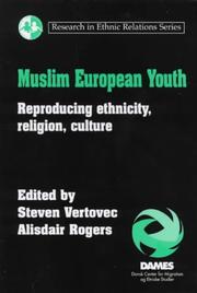 Muslim European youth : reproducing ethnicity, religion, culture