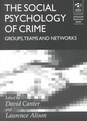 The social psychology of crime : groups, teams, and networks