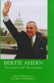 Bertie Ahern : Taoiseach and peacemaker