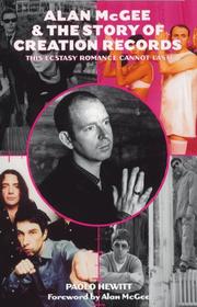 Cover of: Alan McGee & the story of Creation Records: this ecstasy romance cannot last