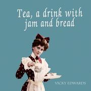 Tea : a drink with jam and bread