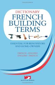 Dictionary of French building terms : essential for renovators, builders and home-owners