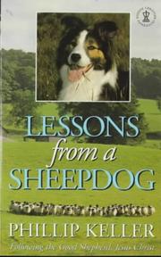 Lessons from a sheep dog by W. Phillip Keller, Phillip Keller
