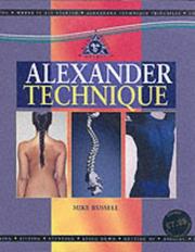 Cover of: Alexander Technique by Mike Russell