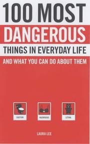 Cover of: 100 Most Dangerous Things in Everyday Life