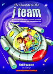 The adventures of the J Team : the message of Luke's Gospel told in ten dramatic episodes with related activities for assemblies, small groups and holiday clubs