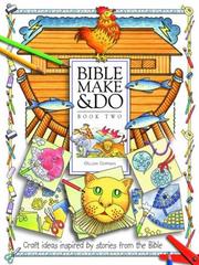 Bible make and do : craft ideas inspired by stories from the Bible