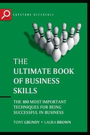The ultimate book of business skills : the 100 most important techniques for being successful in business
