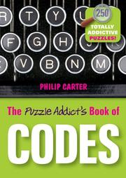 Cover of: The Puzzle Addict's Book of Codes: 250 Totally Addictive Cryptograms for You to Crack (Puzzle Addicts)