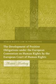 The development of positive obligations under the European Convention on Human Rights by the European Court of Human Rights