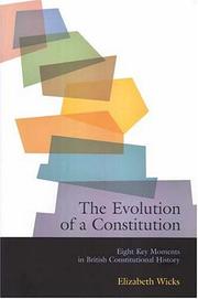 Cover of: The Evolution of a Constitution: Eight Key Moments in British Constitutional History