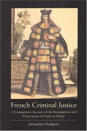 French criminal justice : a comparative account of the investigation and prosecution of crime in France