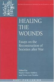 Cover of: Healing the Wounds: Essays on the Reconstruction of Societies After War (Onati International Series in Law and Society)