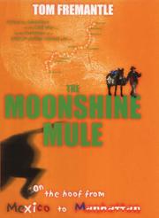 The moonshine mule by Tom Fremantle