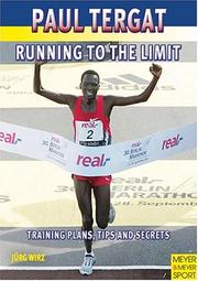 Cover of: Paul Tergat: Running to the Limit; His Life and His Training Secrets With Many Tips For Runners
